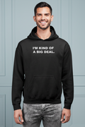 I'm kind of a big deal HOODIE