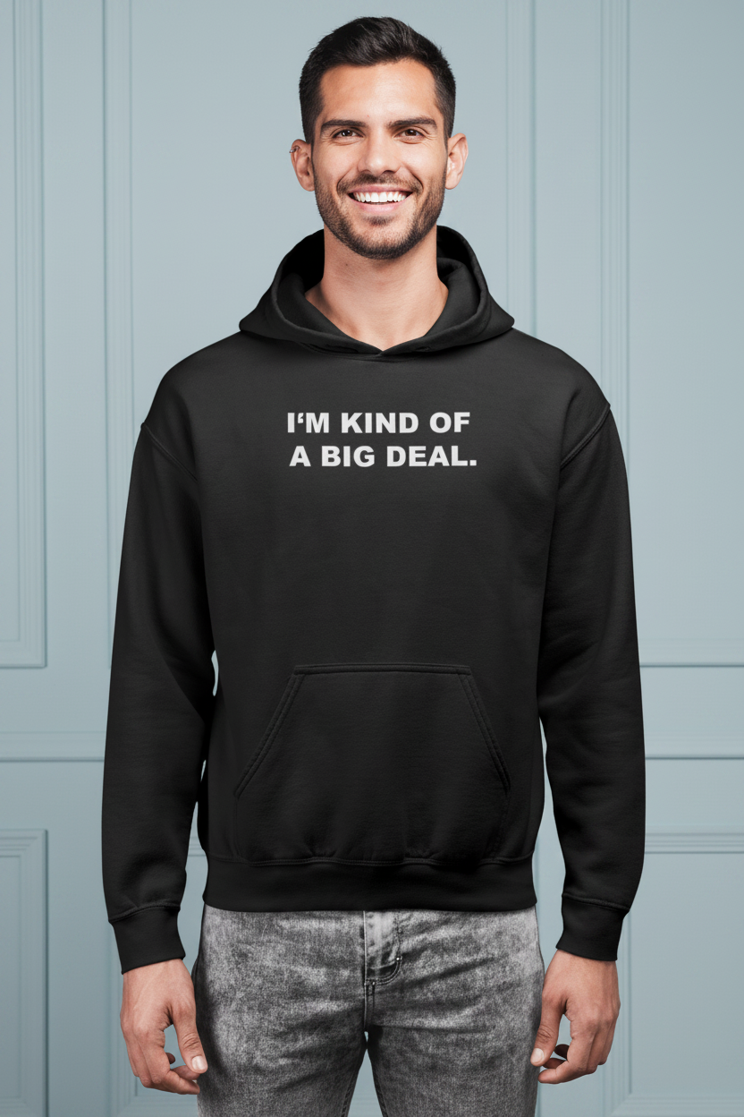 I'm kind of a big deal HOODIE