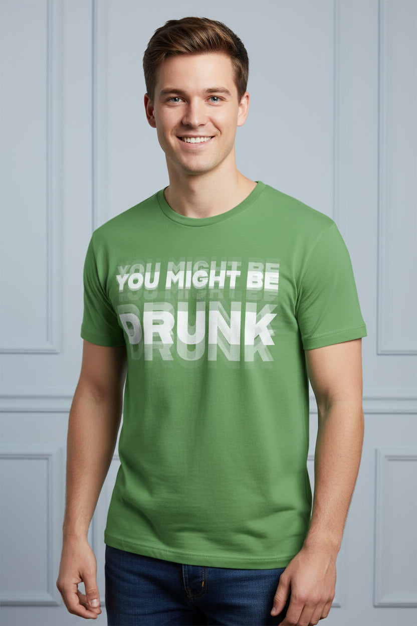 Men You Might Be Drunk Graphic T Shirt